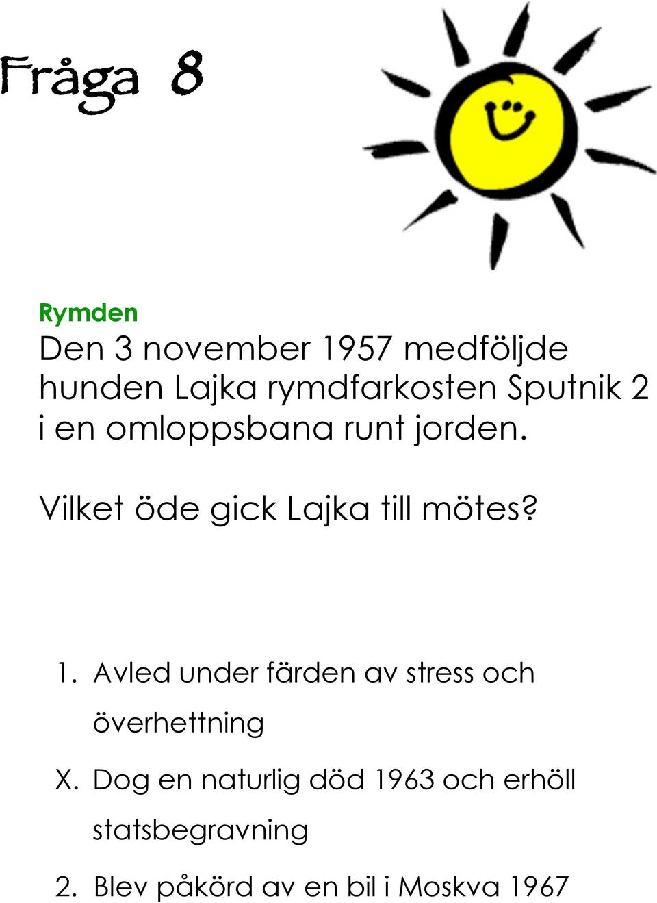 Vilket öde gick Lajka till mötes?