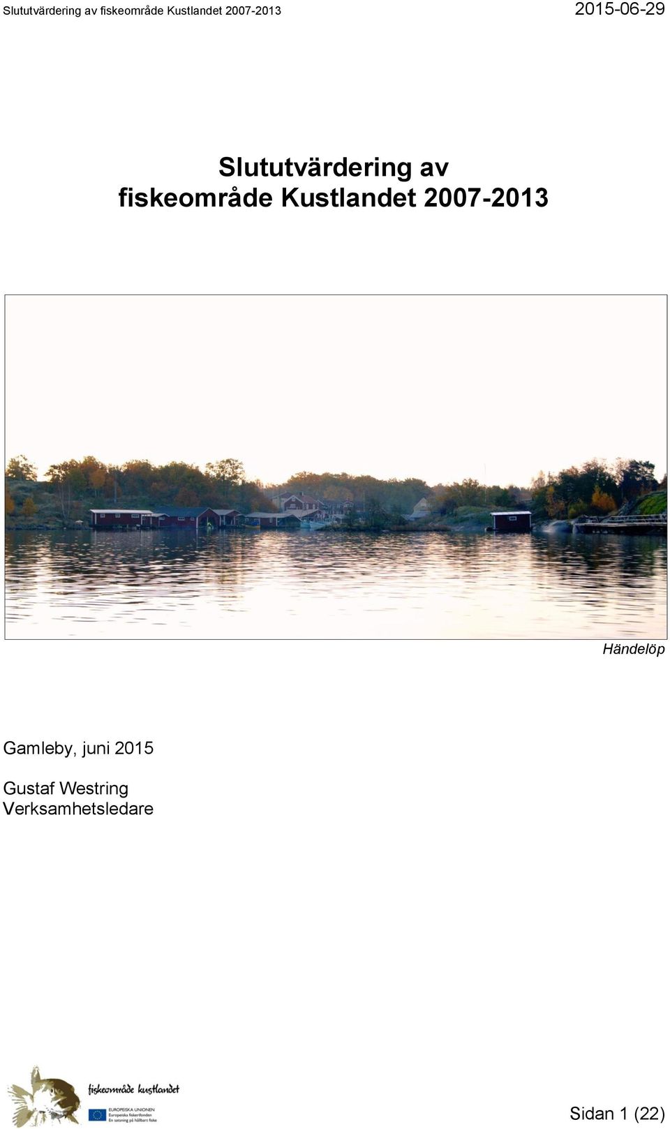 Gamleby, juni 2015 Gustaf