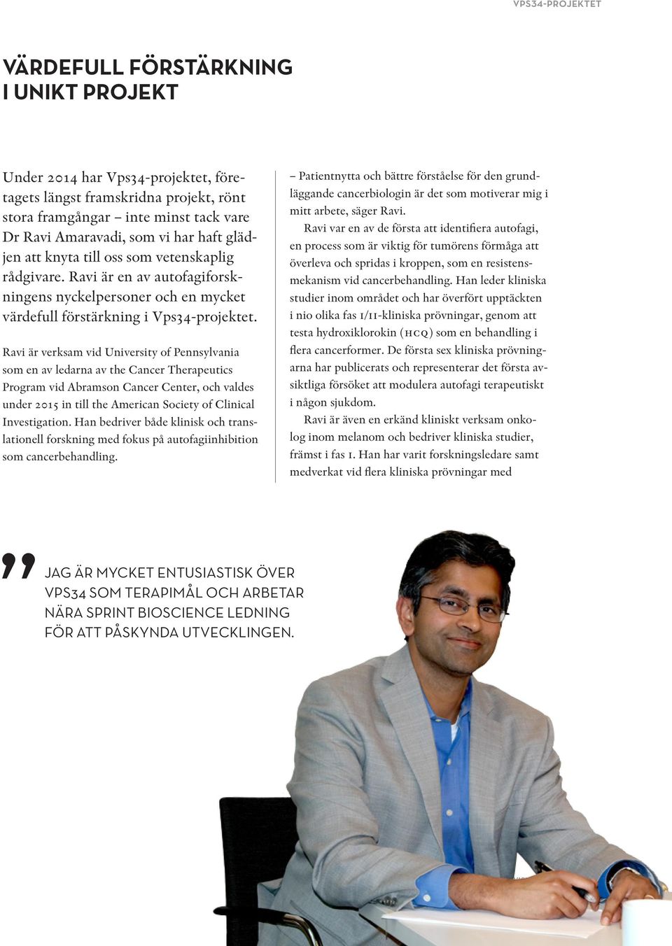 Ravi är verksam vid University of Pennsylvania som en av ledarna av the Cancer Therapeutics Program vid Abramson Cancer Center, och valdes under 2015 in till the American Society of Clinical