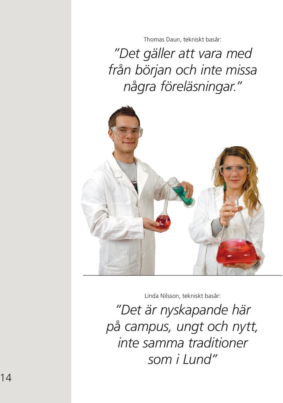 14 Linda Nilsson, tekniskt basår: Det är nyskapande