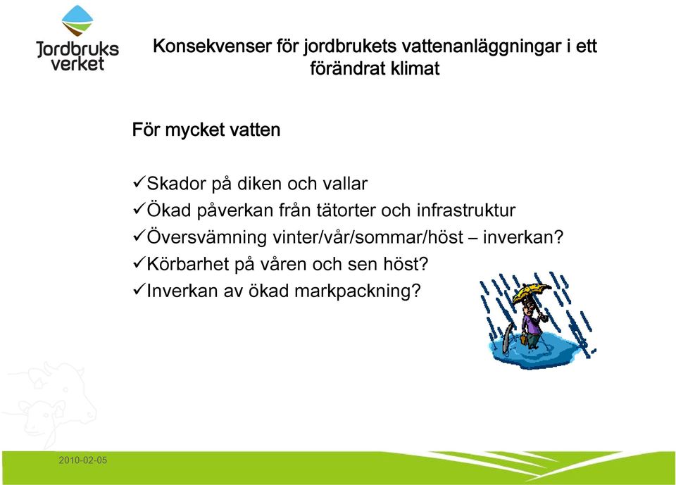 från tätorter och infrastruktur Översvämning vinter/vår/sommar/höst