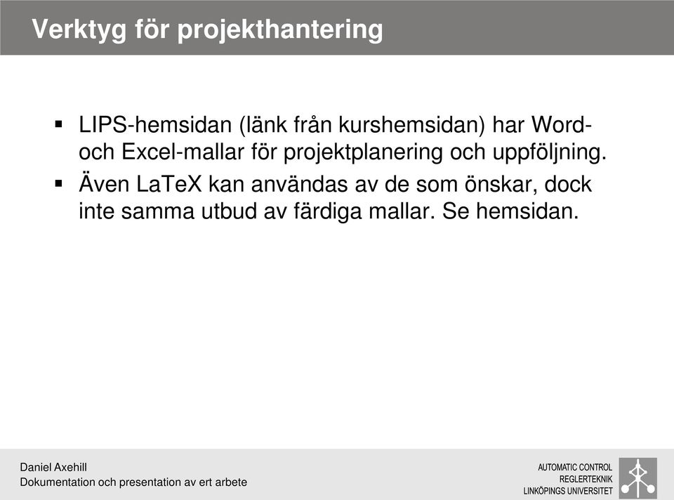 projektplanering och uppföljning.