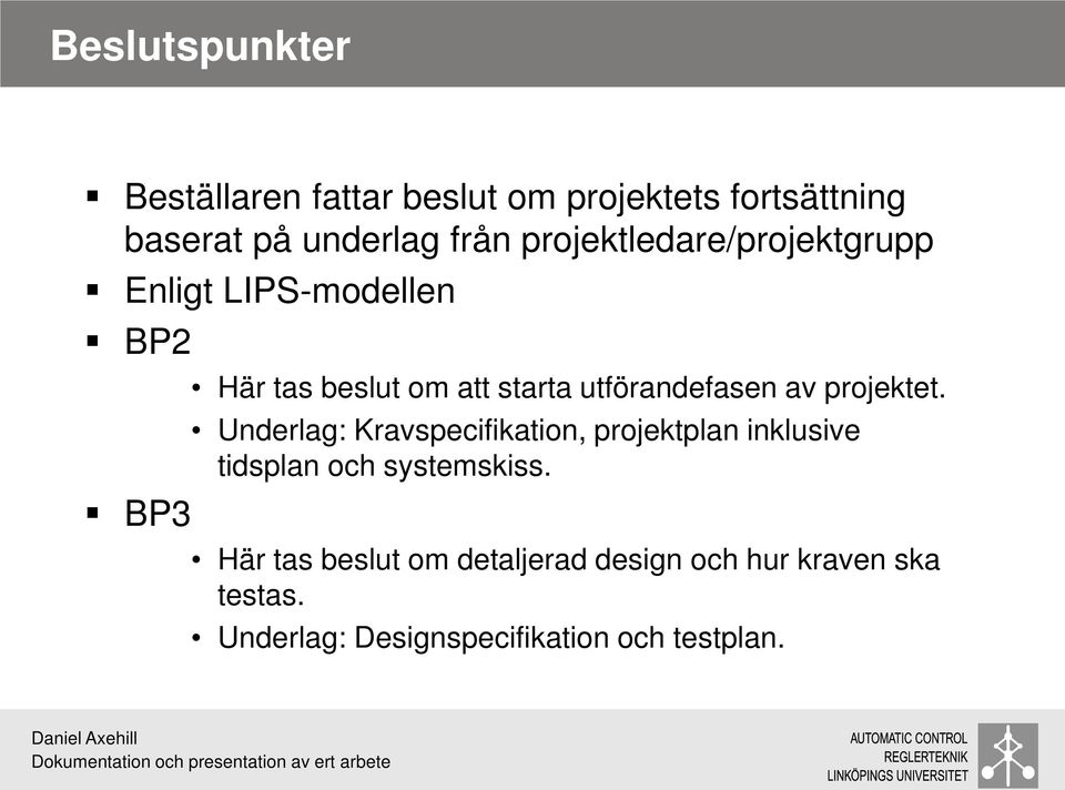 utförandefasen av projektet.