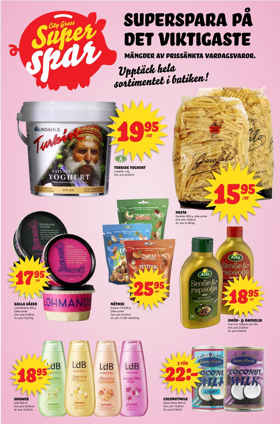pris 73,27 nötmix Nutisal 175-220 g Olika sorter Ord. pris 31,50 Jfr. pris 117,-148,29 25 18 smör- & rapsolja Arla 5 dl, Original och Oliv Ord.