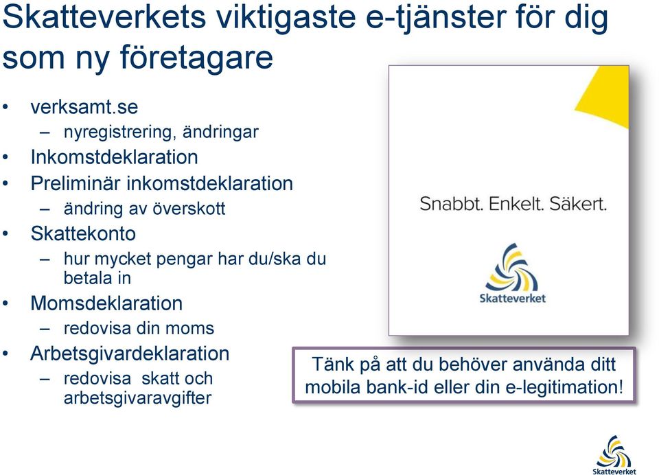 Skattekonto hur mycket pengar har du/ska du betala in Momsdeklaration redovisa din moms