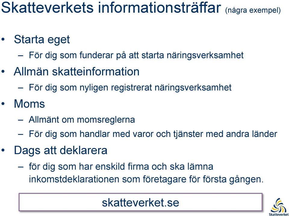 Allmänt om momsreglerna För dig som handlar med varor och tjänster med andra länder Dags att deklarera