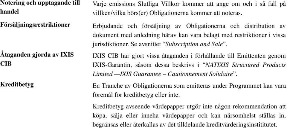 Se avsnittet Subscription and Sale.