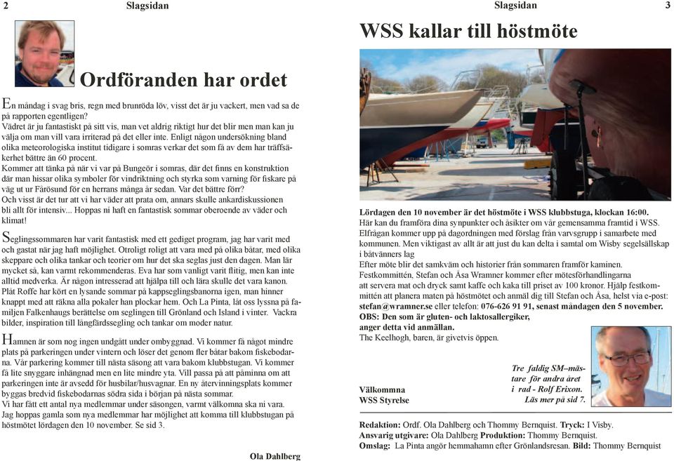 Enligt någon sökning bland olika meteorologiska institut tidigare i ras verkar det få av dem träffsäkerhet bättre än 60 procent.