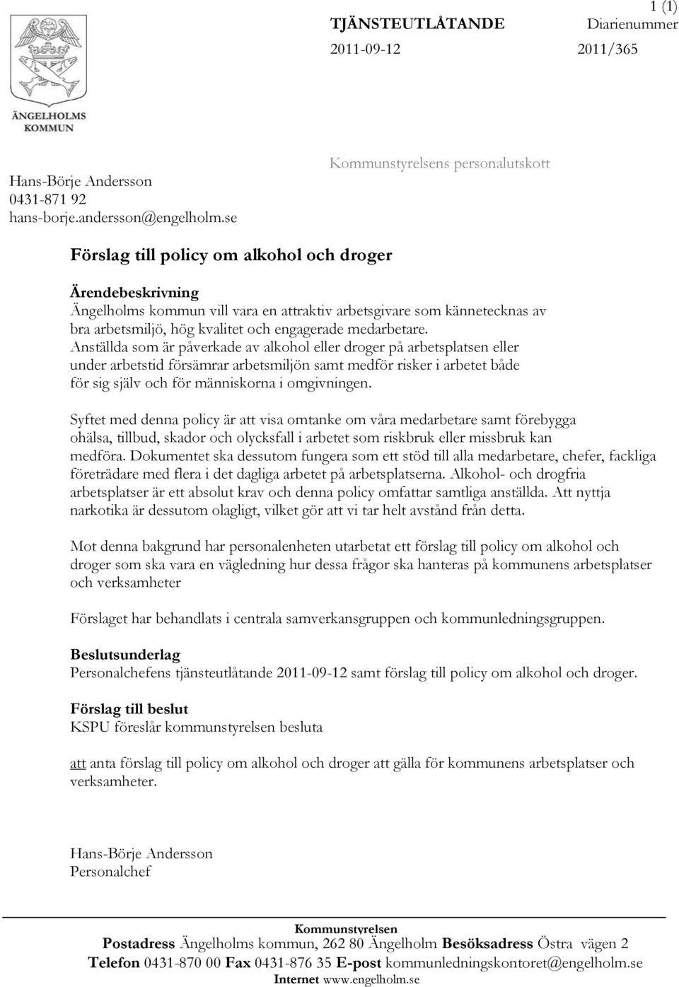 och engagerade medarbetare.