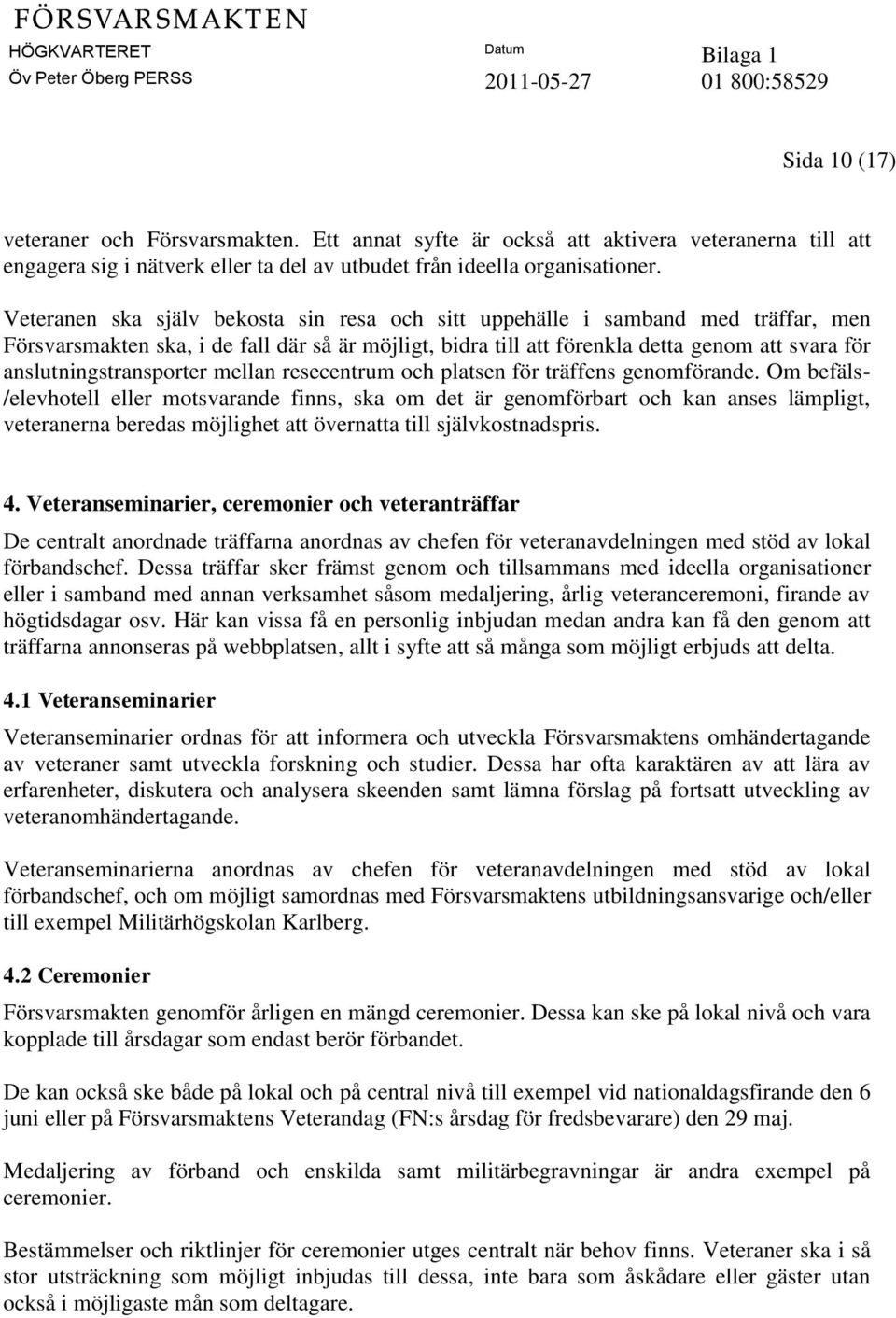 anslutningstransporter mellan resecentrum och platsen för träffens genomförande.