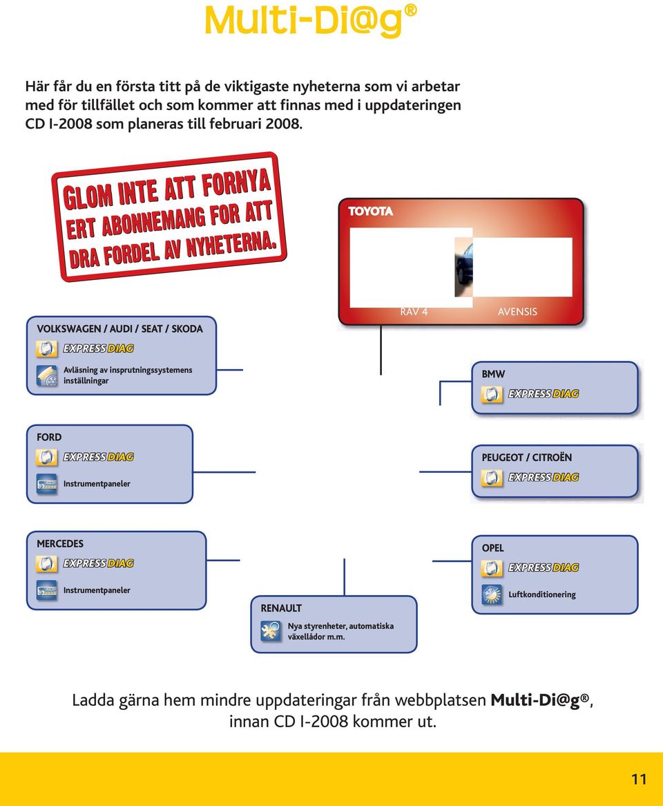 I-2008 som planeras till februari 2008.
