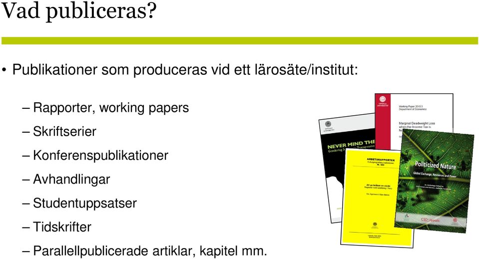 lärosäte/institut: Rapporter, working papers