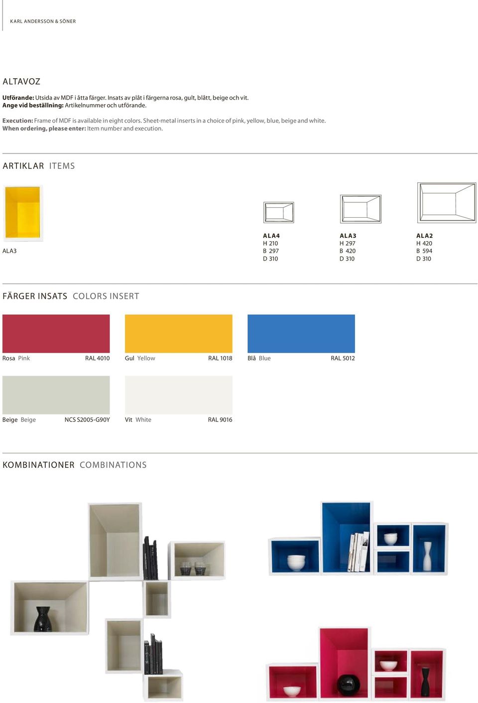Sheet-metal inserts in a choice of pink, yellow, blue, beige and white. When ordering, please enter: Item number and execution.