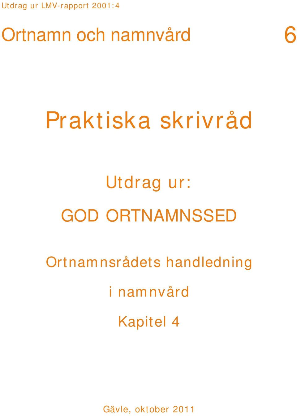 ORTNAMNSSED Ortnamnsrådets