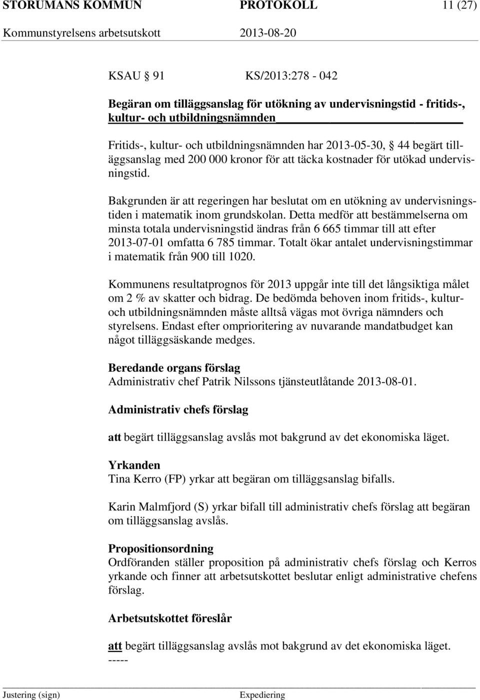 Bakgrunden är att regeringen har beslutat om en utökning av undervisningstiden i matematik inom grundskolan.