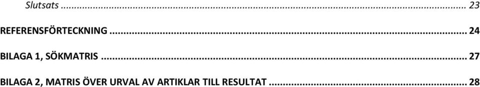 .. 24 BILAGA 1, SÖKMATRIS.