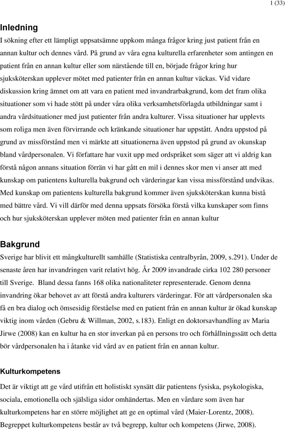 annan kultur väckas.