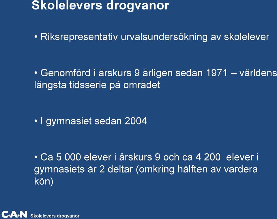 området I gymnasiet sedan 2004 Ca 5 000 elever i årskurs 9 och ca 4 200