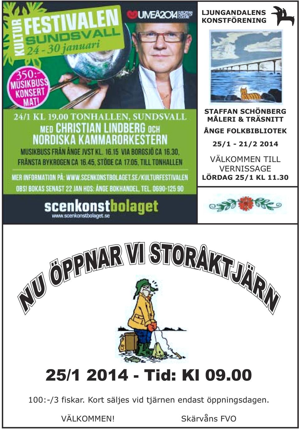 11.30 NU ÖPPNAR VI STORÅKTJÄRN 25/1 2014 - Tid: Kl 09.