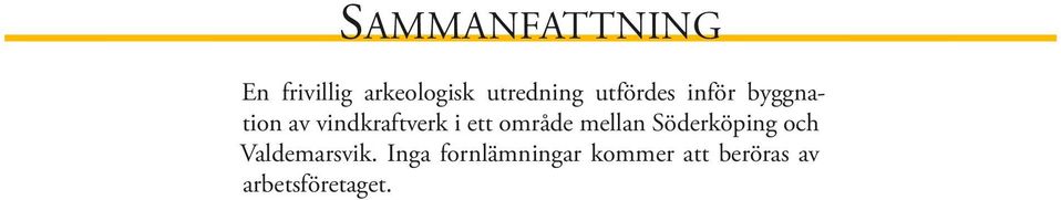 område mellan Söderköping och Valdemarsvik.