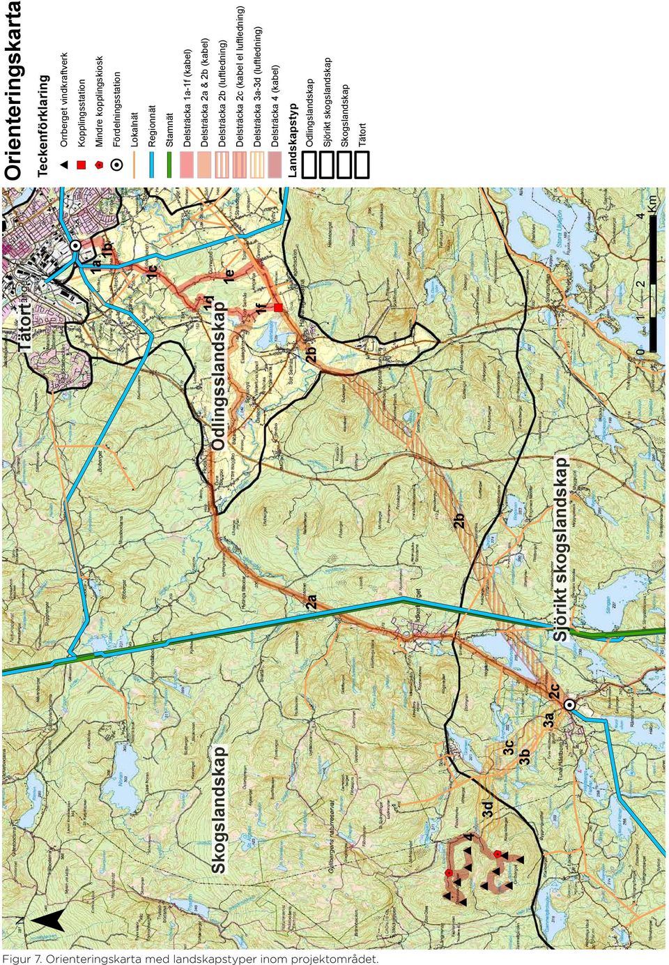 1d 1e Skogslandskap Odlingsslandskap Delsträcka 3a-3d (luftledning) Delsträcka 4 (kabel) Landskapstyp Odlingslandskap Sjörikt skogslandskap 1f ")