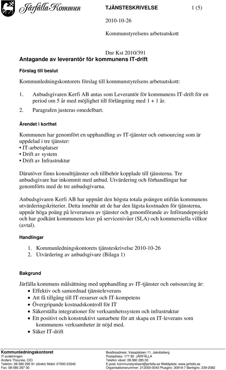 Paragrafen justeras omedelbart.