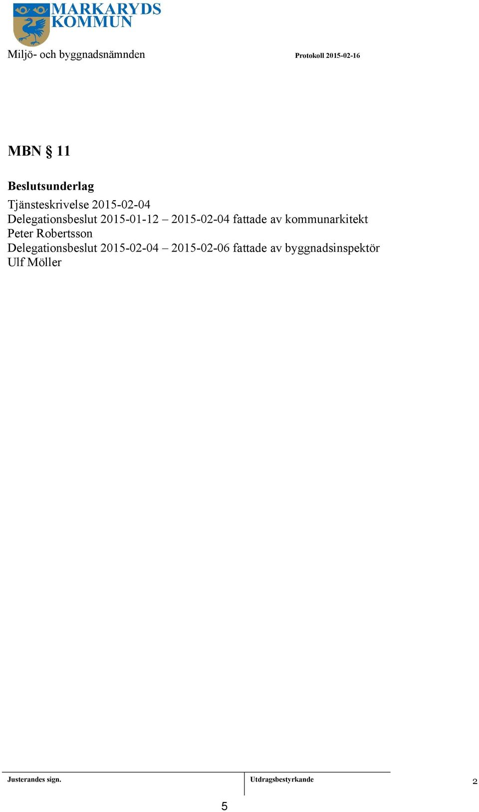 205-0-2 205-02-04 fattade av kommunarkitekt Peter Robertsson