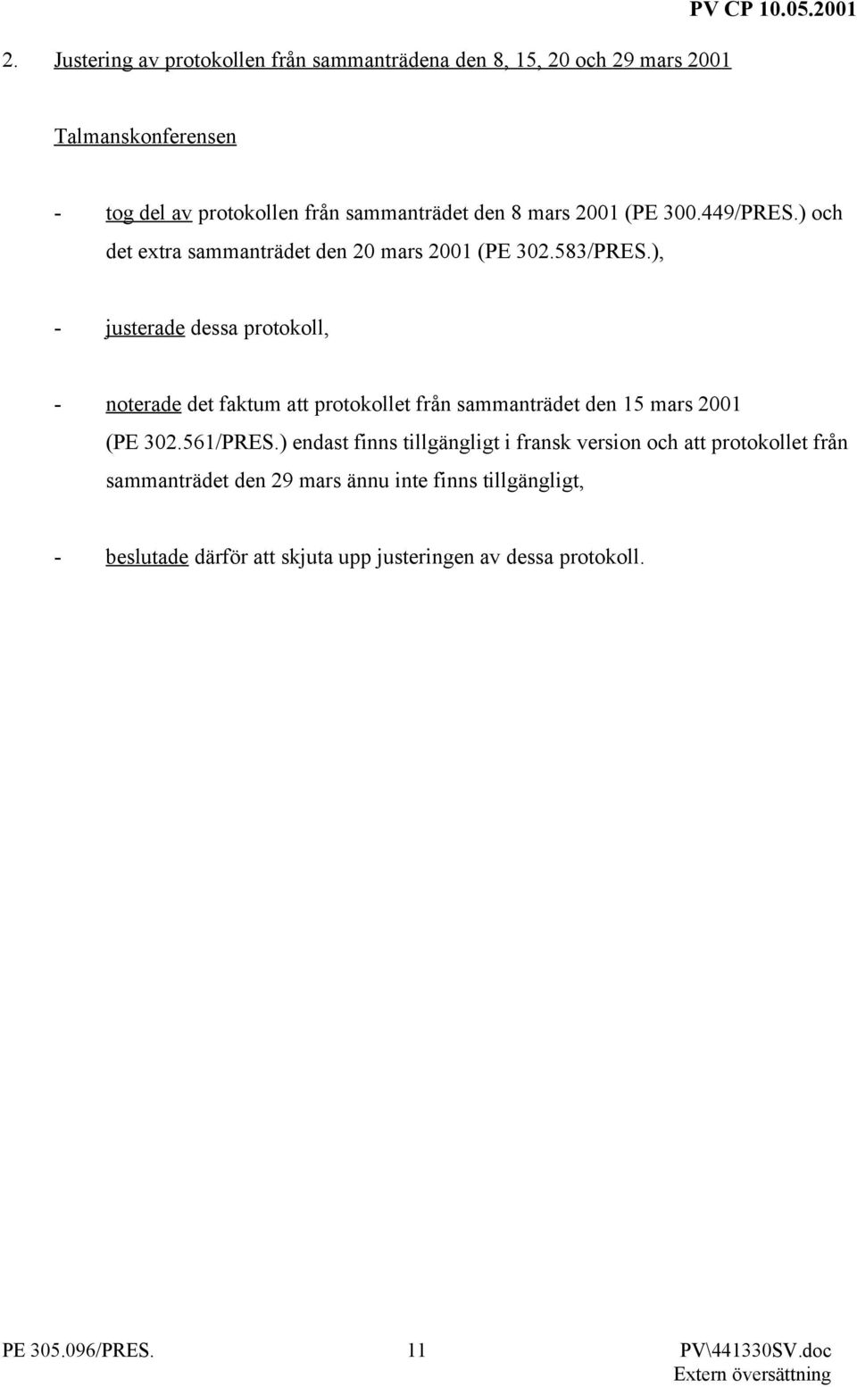 ) och det extra sammanträdet den 20 mars 2001 (PE 302.583/PRES.