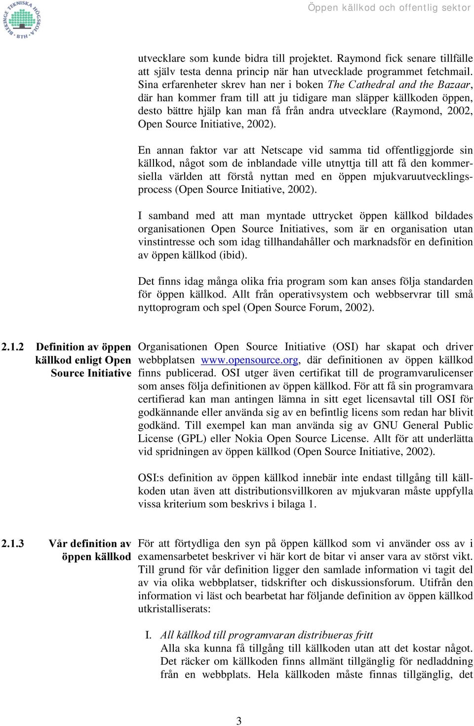 2002, Open Source Initiative, 2002).