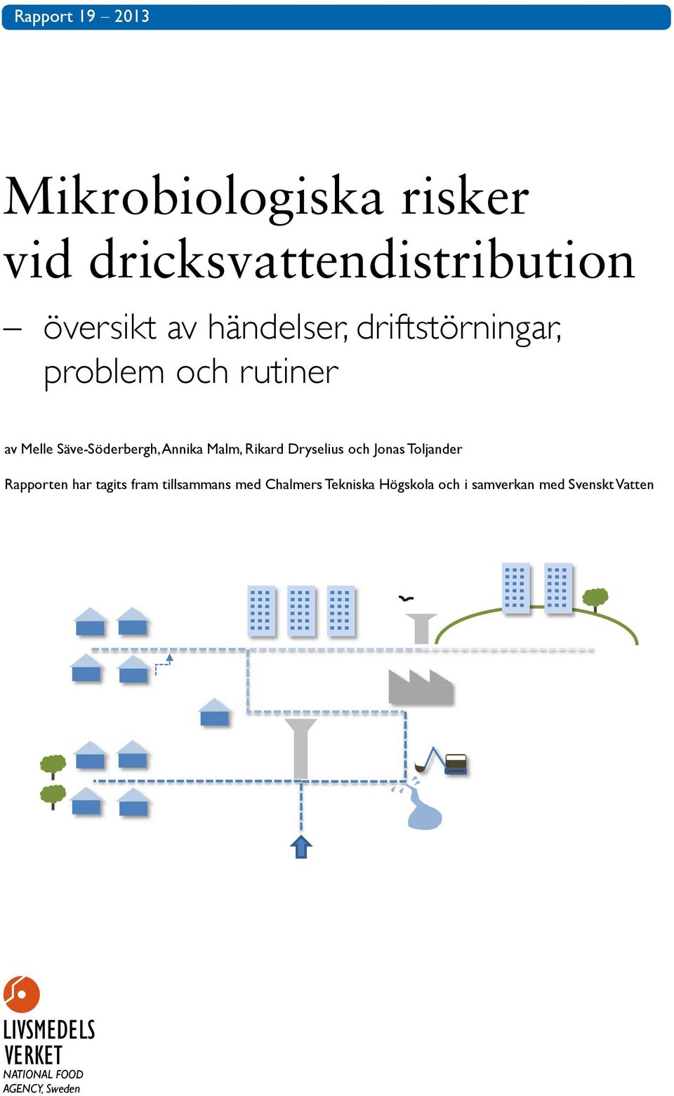 Rikard Dryselius och Jonas Toljander Rapporten har tagits fram tillsammans med Chalmers