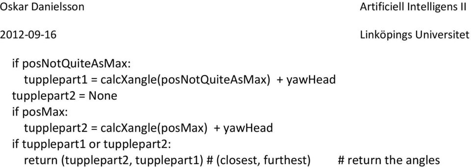 calcxangle(posmax) + yawhead if tupplepart1 or tupplepart2: