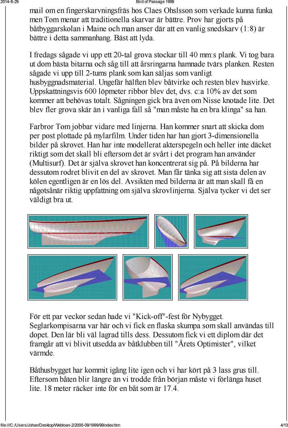 I fredags sågade vi upp ett 20-tal grova stockar till 40 mm:s plank. Vi tog bara ut dom bästa bitarna och såg till att årsringarna hamnade tvärs planken.