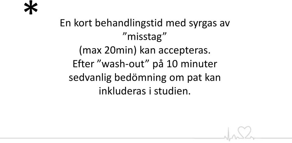 Efter wash-out på 10 minuter sedvanlig