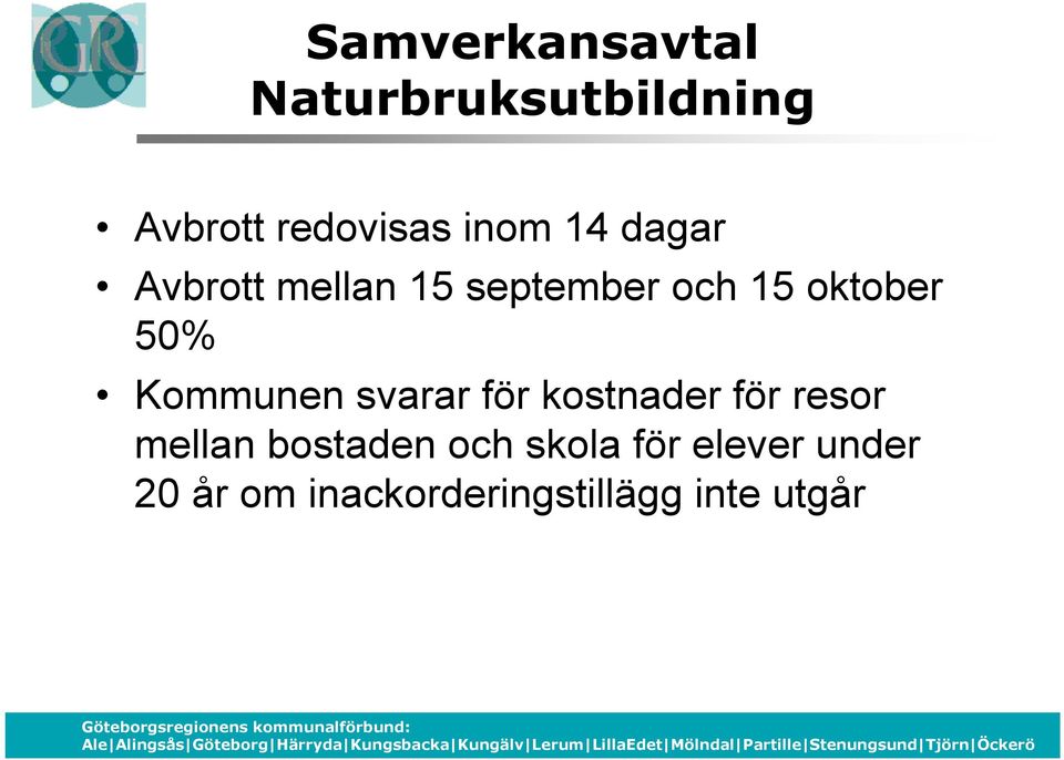 kostnader för resor mellan bostaden och skola för