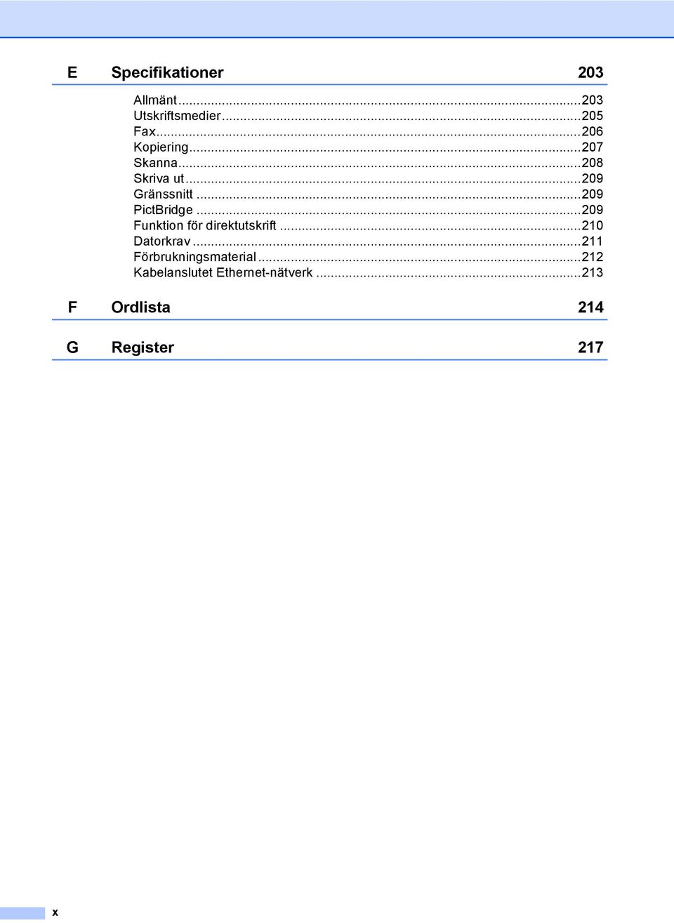 ..209 PictBridge...209 Funktion för direktutskrift...210 Datorkrav.