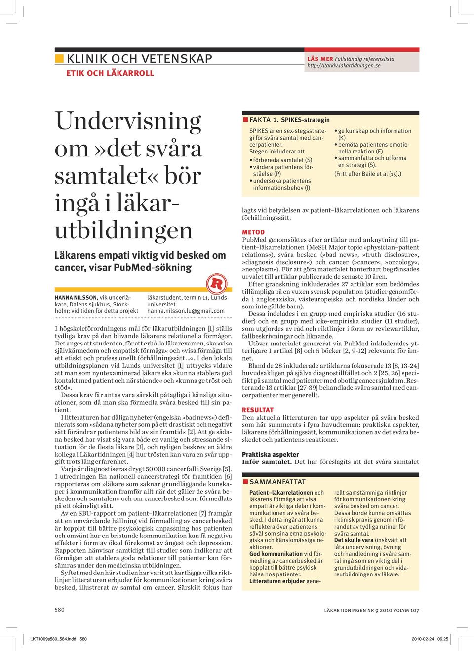 tiden för detta projekt läkarstudent, termin 11, Lunds universitet hanna.nilsson.lu@gmail.