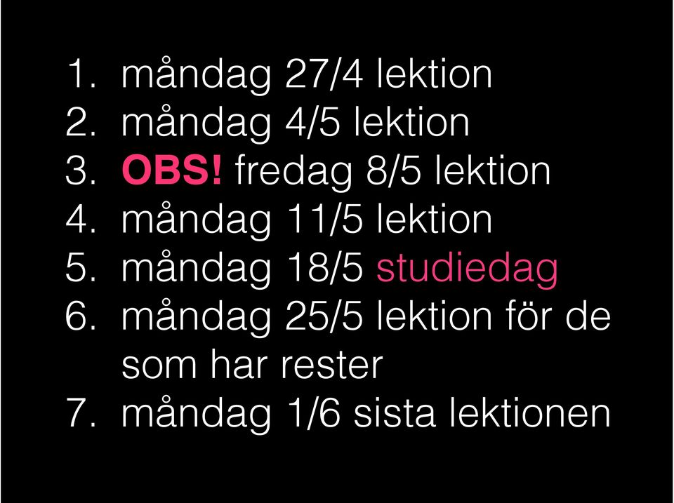 måndag 18/5 studiedag 6.