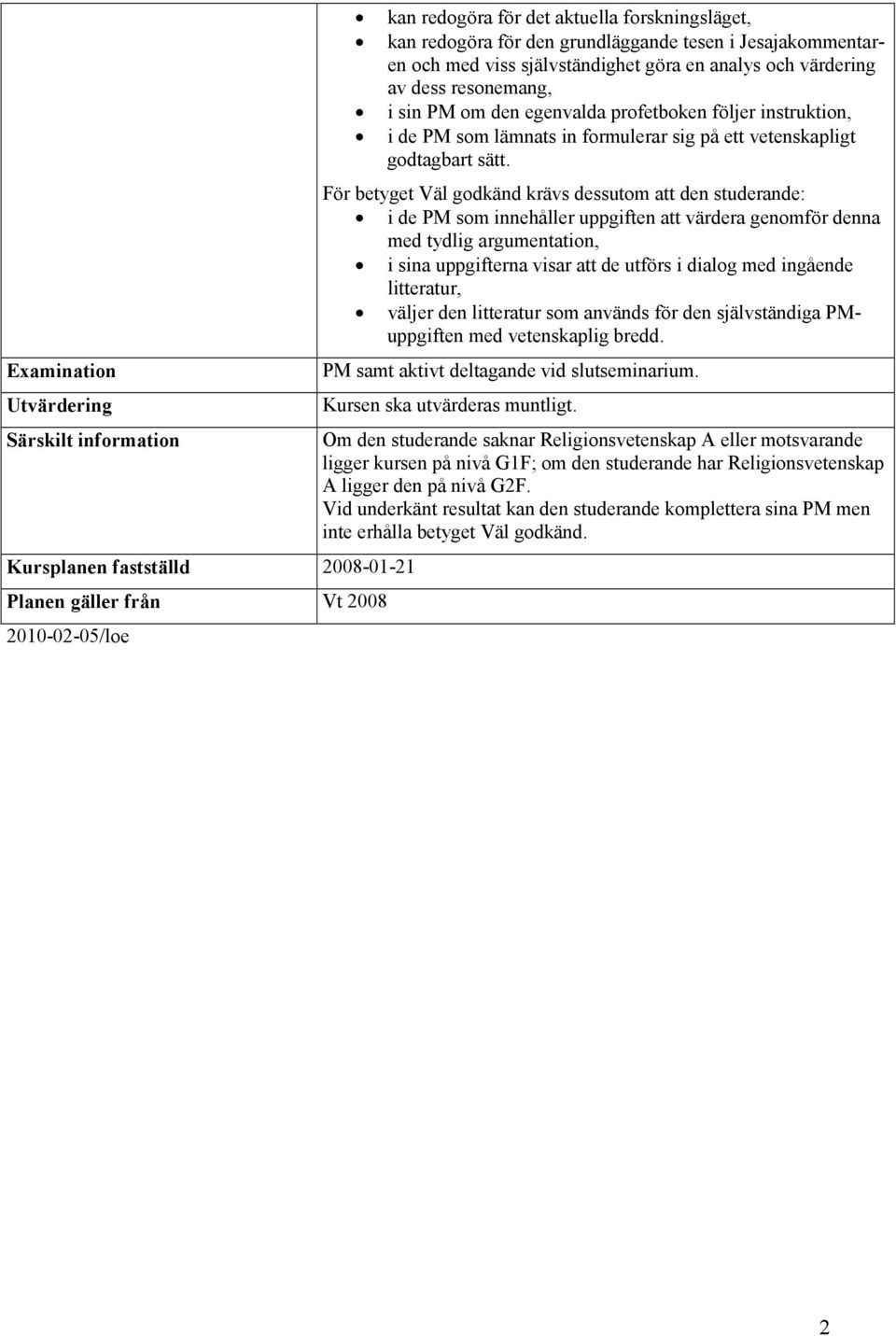 formulerar sig på ett vetenskapligt godtagbart sätt.