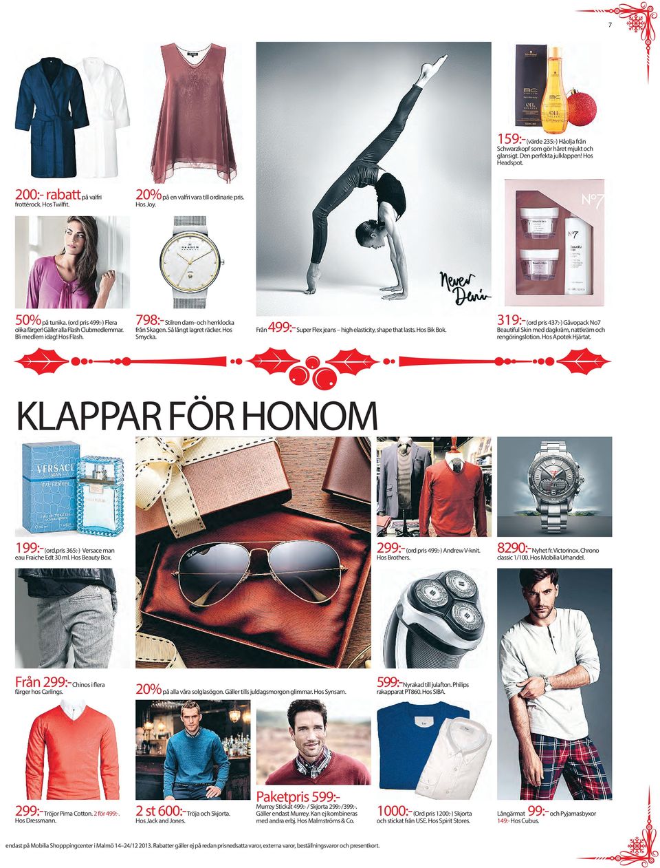 798:- Stilren dam- och herrklocka från Skagen. Så långt lagret räcker. Hos Smycka. Från 499:- Super Flex jeans high elasticity, shape that lasts. Hos Bik Bok.