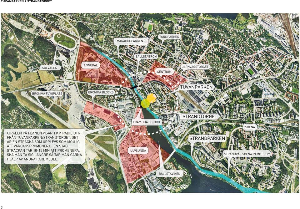 DET ÄR EN STRÄCKA SOM UPPLEVS SOM MÖJLIG ATT VARDAGSPROMENERA I EN STAD. STRÄCKAN TAR 10-15 MIN ATT PROMENERA.