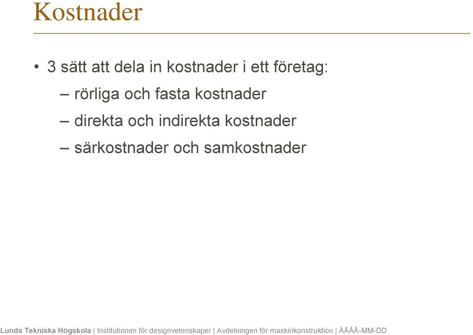 och fasta kostnader direkta och