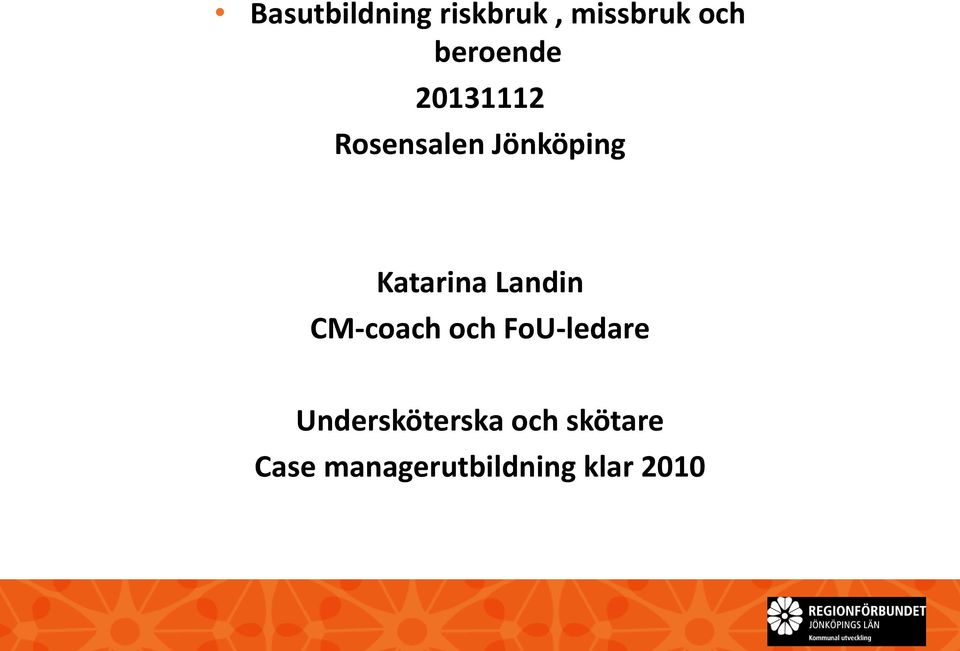 Katarina Landin CM-coach och FoU-ledare