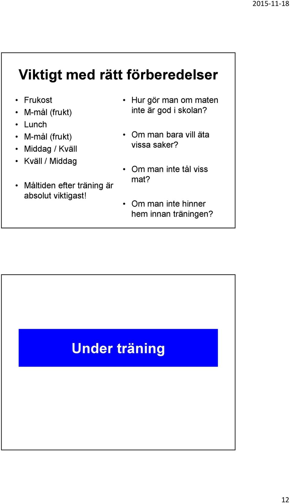 Hur gör man om maten inte är god i skolan? Om man bara vill äta vissa saker?