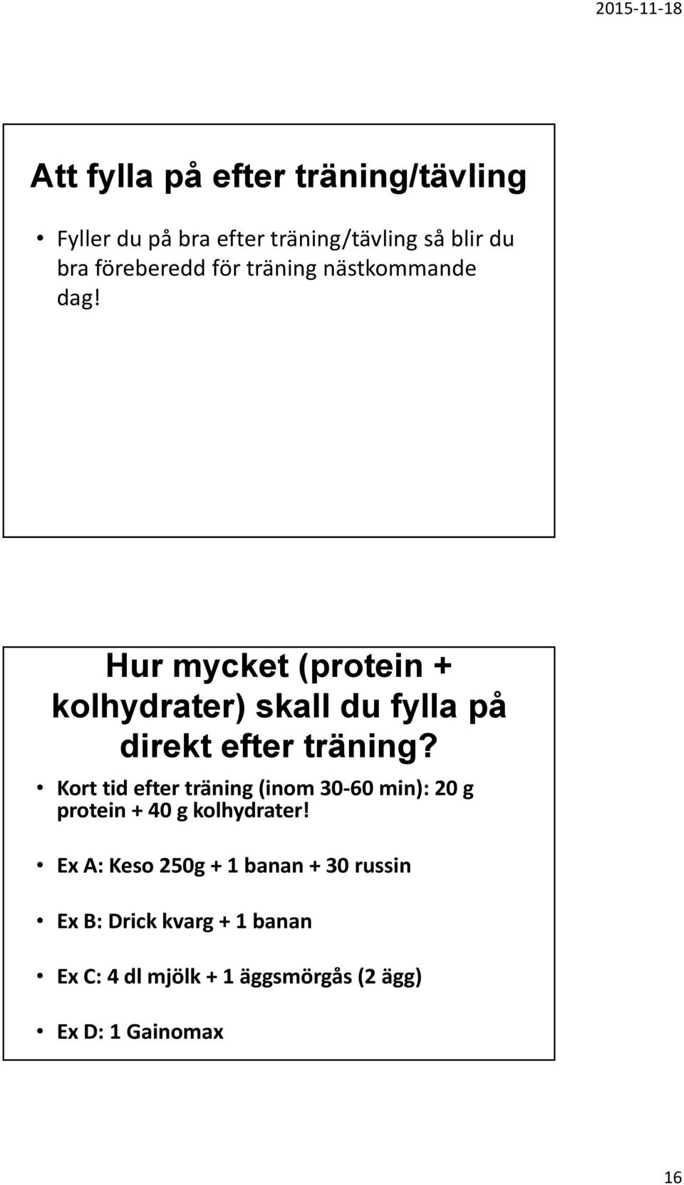 Hur mycket (protein + kolhydrater) skall du fylla på direkt efter träning?