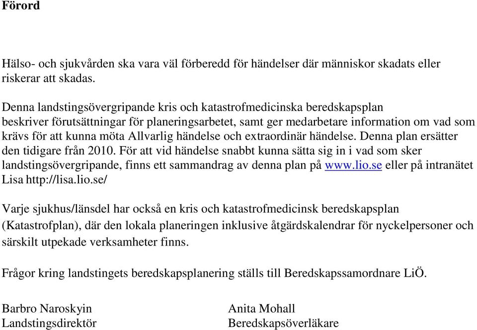 Allvarlig händelse och extraordinär händelse. Denna plan ersätter den tidigare från 2010.