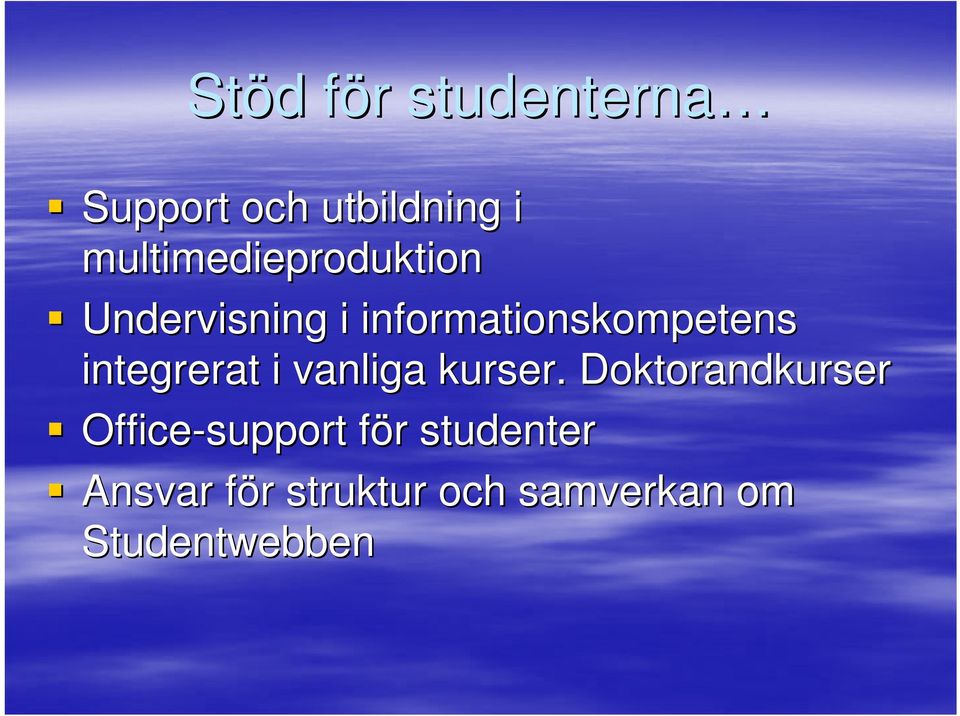 integrerat i vanliga kurser.