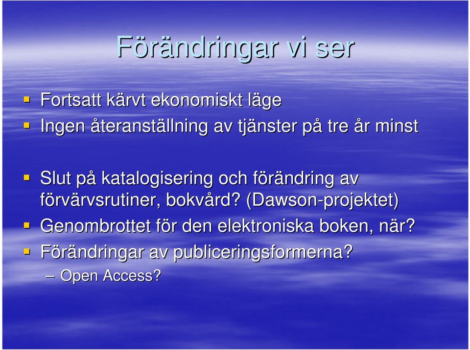förvärvsrutiner, rvsrutiner, bokvård rd?