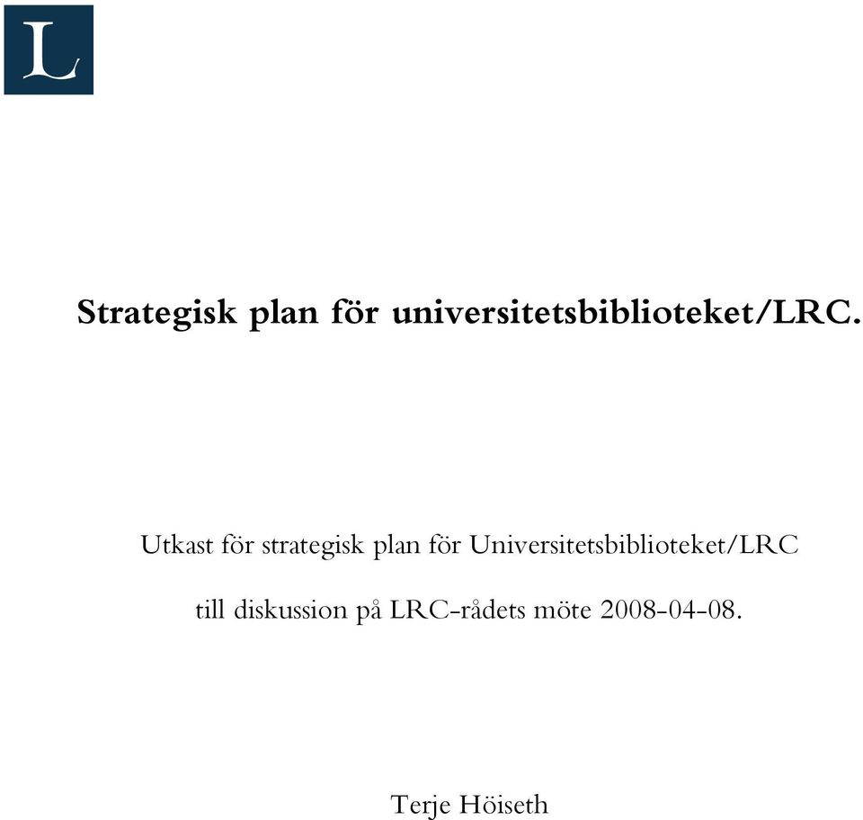 Utkast för strategisk plan för