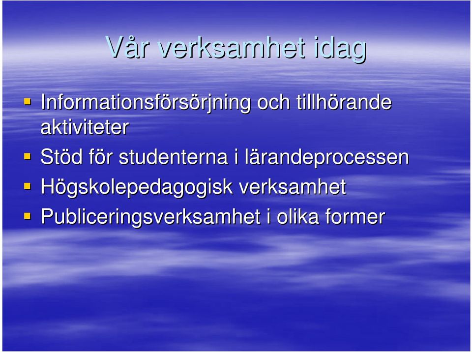 studenterna i lärandeprocessenl