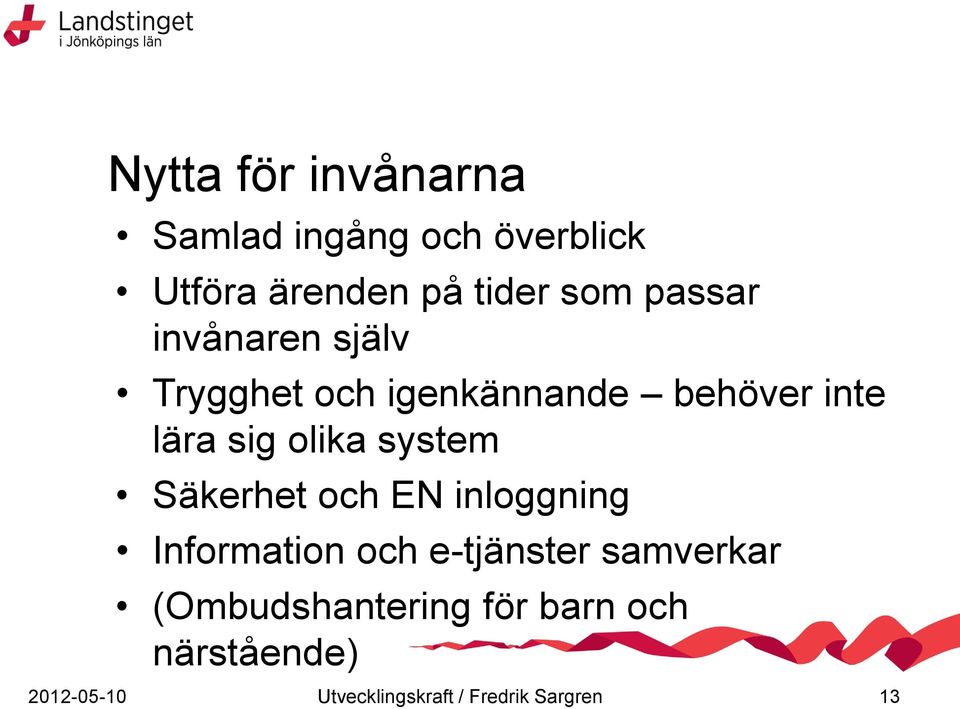 system Säkerhet och EN inloggning Information och e-tjänster samverkar
